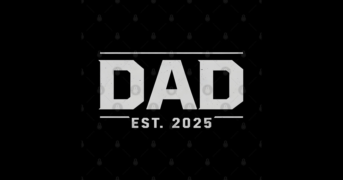 Dad Est 2025 New Dad Gifts Soon to be Dad Fathers Day Dad Est 2025 New Dad First Fathers Day