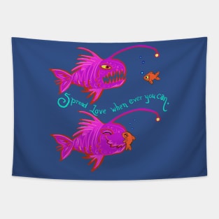 Spread love whenever you can angler fish Tapestry