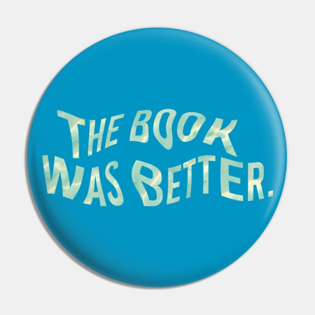 The Book Was Better V.02 Pin by Aspita