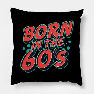 Born in the 60's Pillow