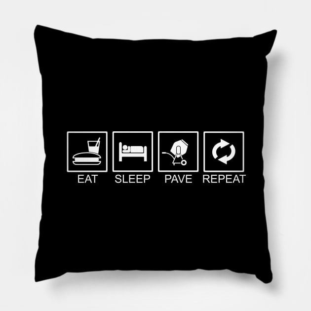 EAT SLEEP PAVE REPEAT Pillow by LordNeckbeard