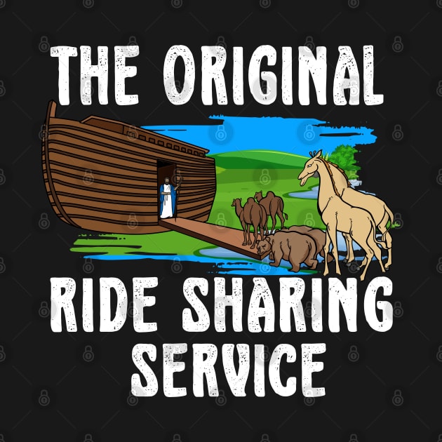 Original Ride Sharing Noah on his Ark Funny Christian by Gold Wings Tees