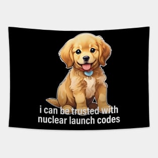 I Can Be Trusted With Nuclear Launch Codes Dog Tapestry