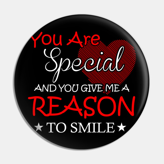 You Are Special And You Give Me A Reason To Smile Couple Matching Pin Teepublic