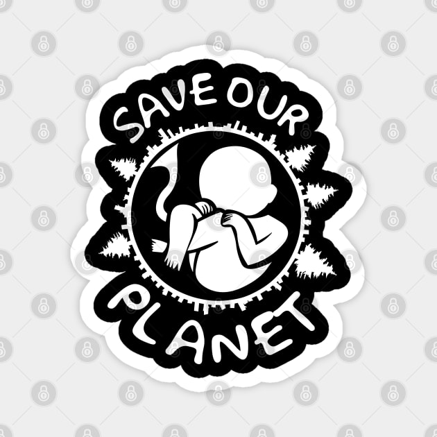 SAVE OUR PLANET Magnet by VizRad