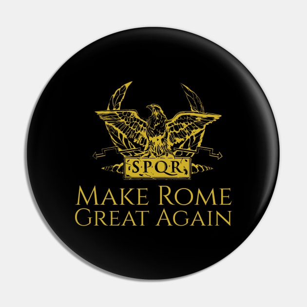 Ancient Roman History Make Rome Great Again SPQR Aquila Pin by Styr Designs