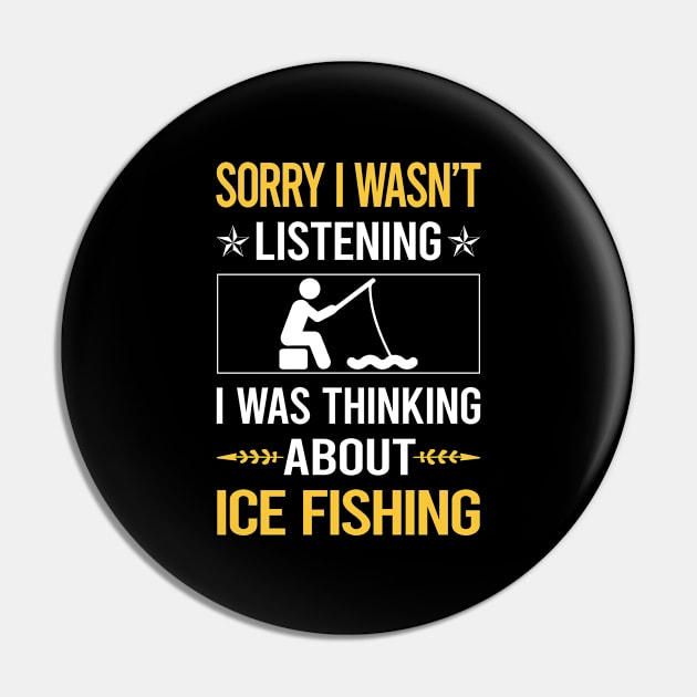 Sorry I Was Not Listening Ice Fishing Pin by Happy Life