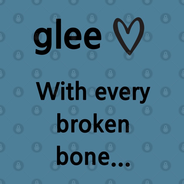 Glee/Broken Bone by Said with wit