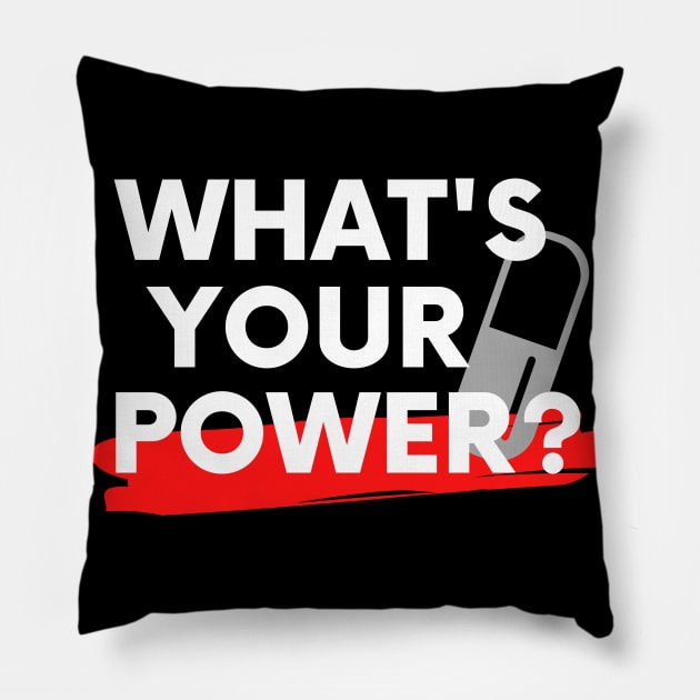 Whats Your Power Pillow by By Staks