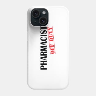 Pharmacist Off Duty Phone Case