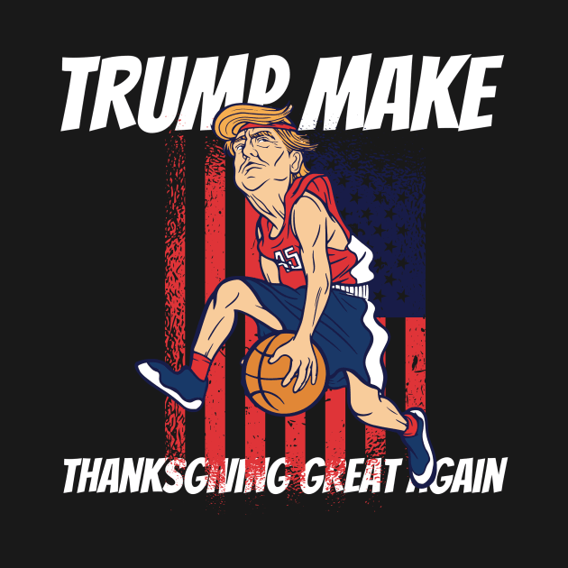 Trump make thanksgiving great again by pmeekukkuk