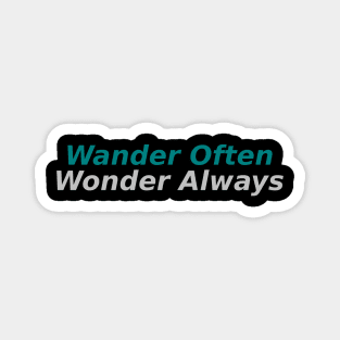 Wander Often, Wonder Always Magnet