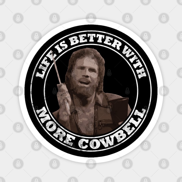 SNL: Life Is Better With More Cowbell Vintage (Light Print) Magnet by albinochicken