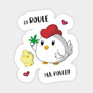 ÇA ROULE MA POULE Magnet