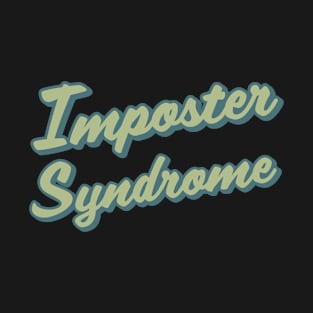 Imposter Syndrome T-Shirt