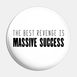 The best revenge is massive success inspirational quote Pin