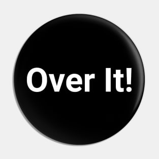 Over It! Pin