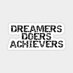 Dreamers Doers Achievers Magnet