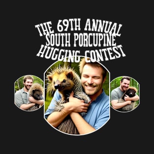 South Porcupine Hugging Contest T-Shirt