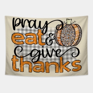 Pray Eat and Give Thanks Tapestry