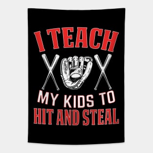 I Teach My Kids to Hit and Steal Tapestry