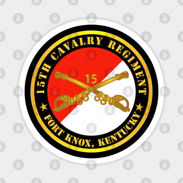 15th Cavalry Regiment -  Ft Knox, KY w Cav Branch Magnet by twix123844