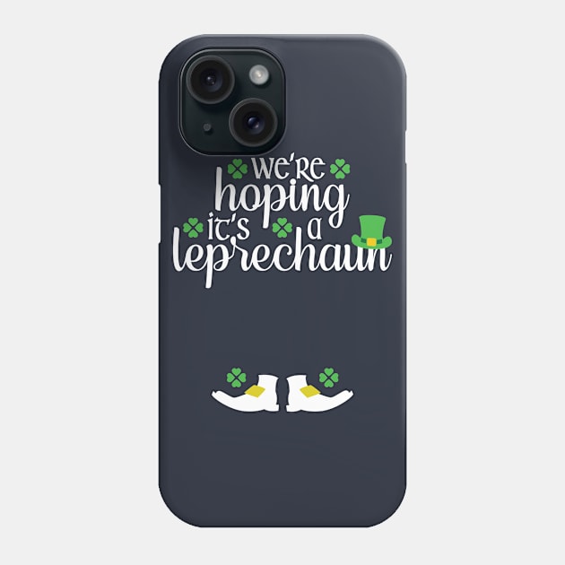 We're Hoping It's A Leprechaun St Patrick's Day Pregnancy Announcement Phone Case by TheBlackCatprints