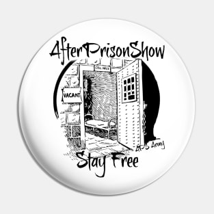 AfterPrisonShow Stay Free (Black Logo) Pin