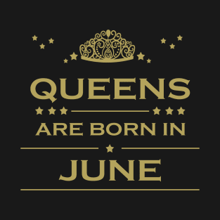 Queens are born in June T-Shirt