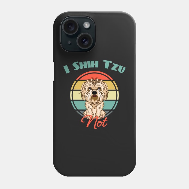 I Shih Tzu not Dog Puppy Lover Cute Phone Case by Meteor77