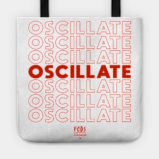 OSCILLATE! Tote