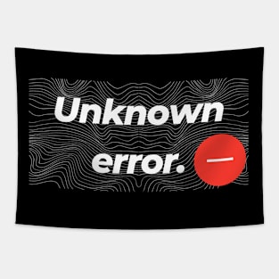 UNKNOWN ERROR Tapestry