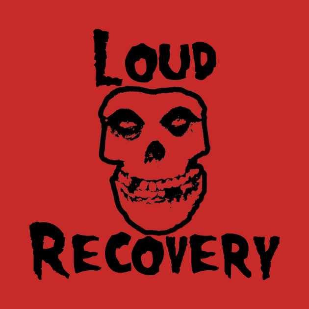 Loud Recovery Misfit by Loud Recovery