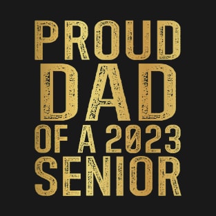 Proud Dad Of a 2023 Senior Graduation T-Shirt