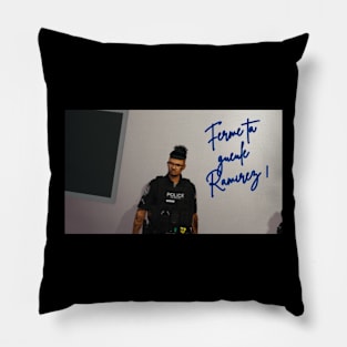 Ferme ta gueule  Ramirez ! Pillow