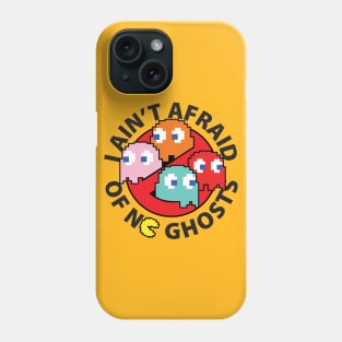 I Ain't Afraid of No Ghosts Phone Case