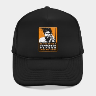 Do You Think A Depressed Person Could Make This - Ben Wyatt Hat