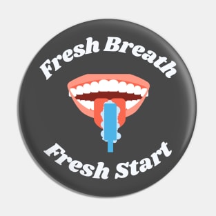 Fresh Breath Fresh Start Pin