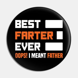 Best Farter Ever Oops I Meant Father Funny Father's Day Pin