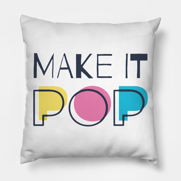 Make It Pop Pillow by alvaroamado