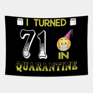 I Turned 71 in quarantine Funny face mask Toilet paper Tapestry