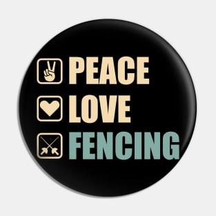 Peace Love Fencing - Funny Fencing Lovers Gift Pin