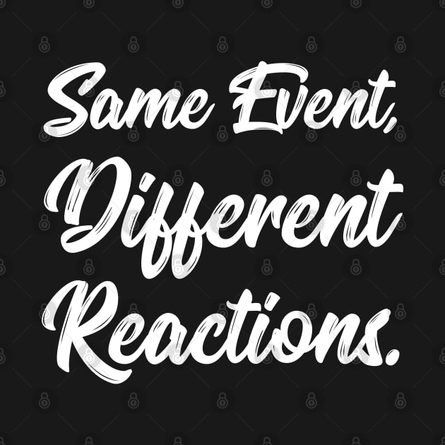 Same Event, Different Reactions. | Stoic | Life | Quotes | Black by Wintre2