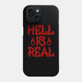 Hell Is Real Phone Case