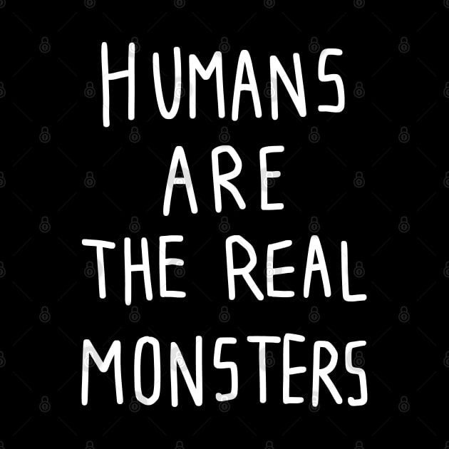 Human are the real monsters by FanFreak