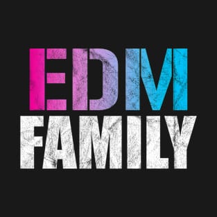 EDM Family - Rave Dance Music Festival Techno House Dubstep T-Shirt