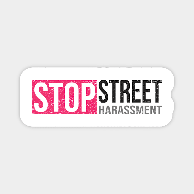 'End Street Harassment' Women's Achievement Shirt Magnet by ourwackyhome