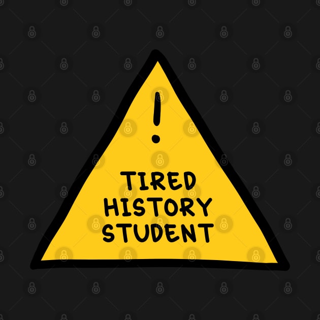 ⚠️ Tired History Student⚠️ by orlumbustheseller