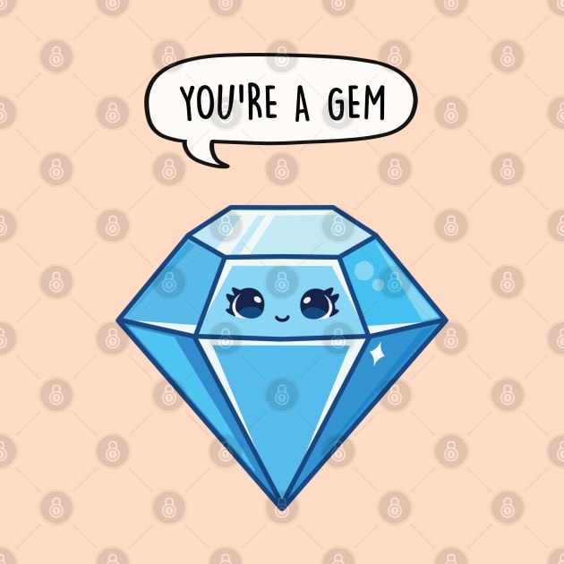 You're a Gem by LEFD Designs