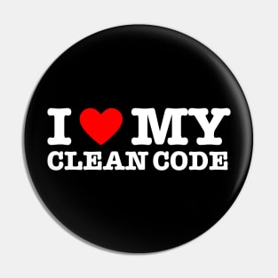 I Love My Clean Code - Funny Programer Quote Pin